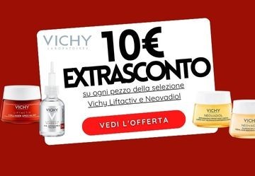 10€ di EXTRA SCONTO sui prodotti Vichy!